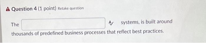 IS340 A Question 4 (1 point) Retake question The