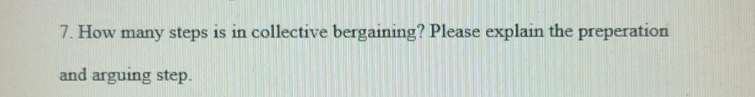 7. How many steps is in collective bergaining?