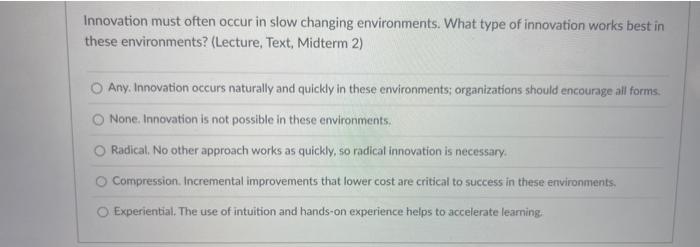 Innovation must often occur in slow changing