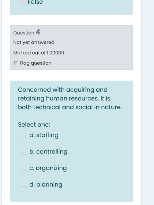 False Question 4 Not yet answered Marked out of