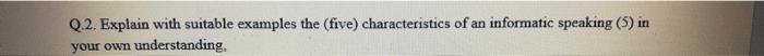 Q.2. Explain with suitable examples the (five)