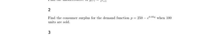 2 Find the consumer surplus for the demand