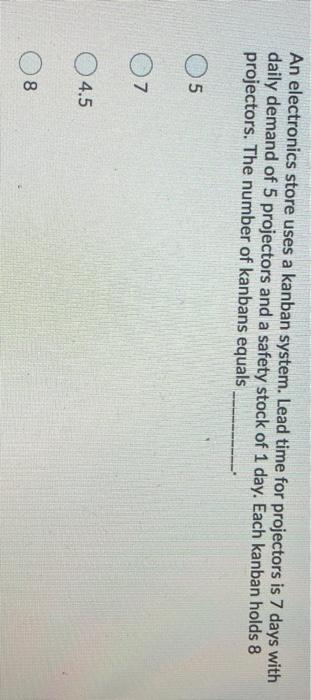 An electronics store uses a kanban system. Lead