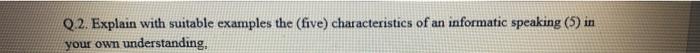 Q.2. Explain with suitable examples the (five)