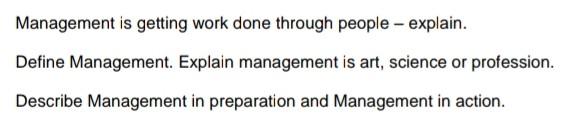 Management is getting work done through people -