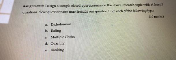 Assignment3: Design a sample closed-questionnaire