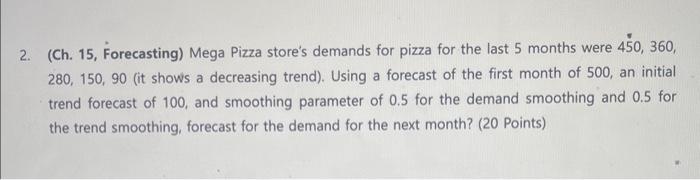 2. (Ch. 15, Forecasting) Mega Pizza store's