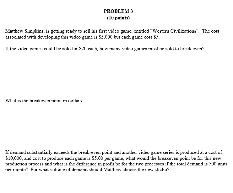 PROBLEM 3 (10 points) Matthew Simpkins, is