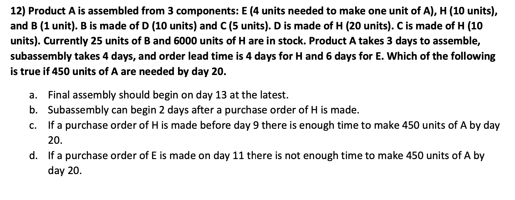12) Product A is assembled from 3 components: E