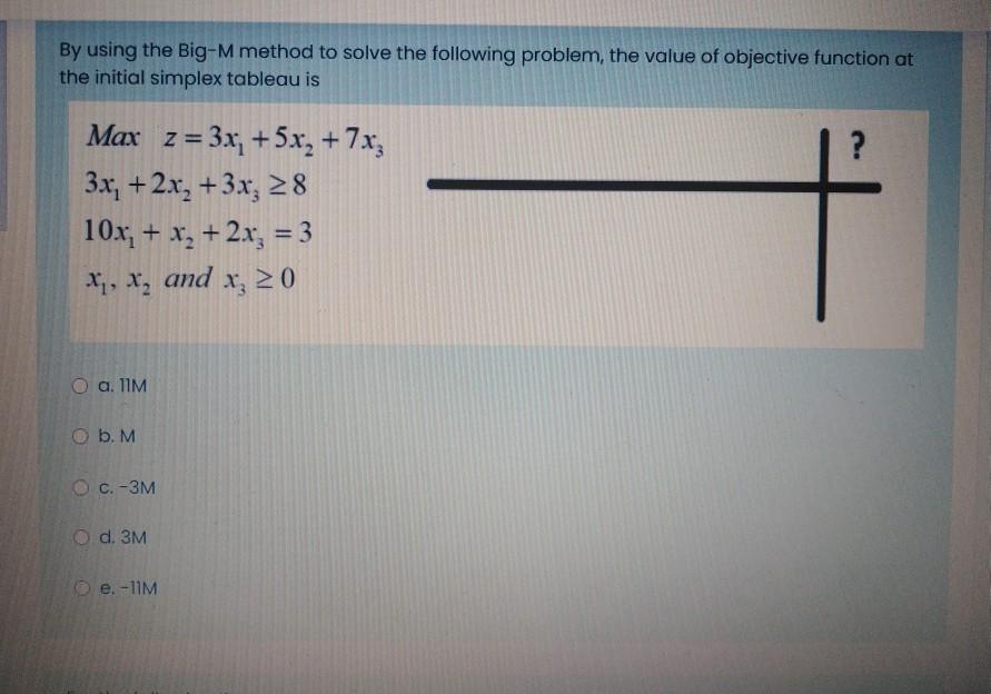 By using the Big-M method to solve the following