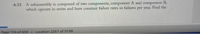 6.13 A subassembly is composed of two components,