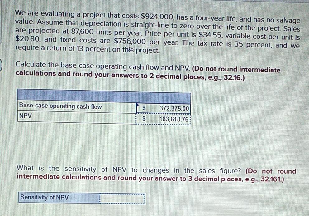 We are evaluating a project that costs $924,000,