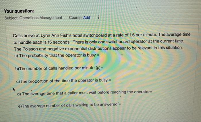 Your question: Subject: Operations Management