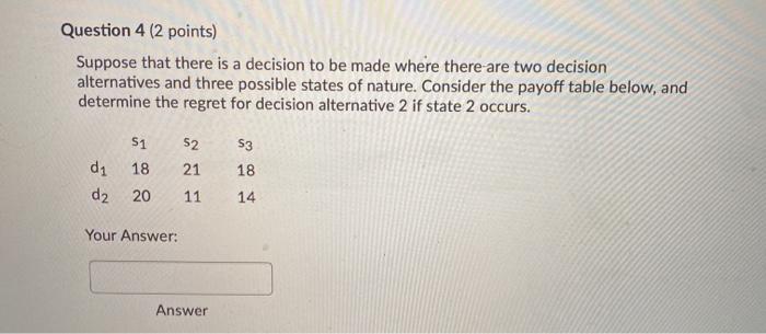 Question 4 (2 points) Suppose that there is a
