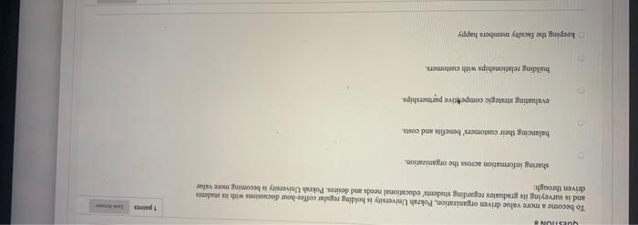 QUESTIONS 1 points To become a more value driven