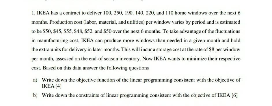 1. IKEA has a contract to deliver 100, 250, 190,