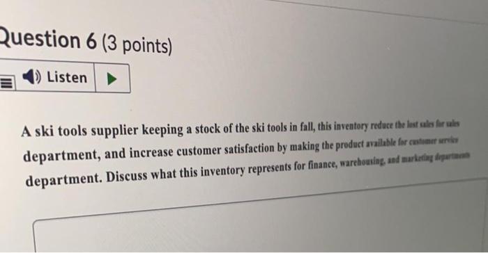 Question 6 (3 points) 1) Listen A ski tools