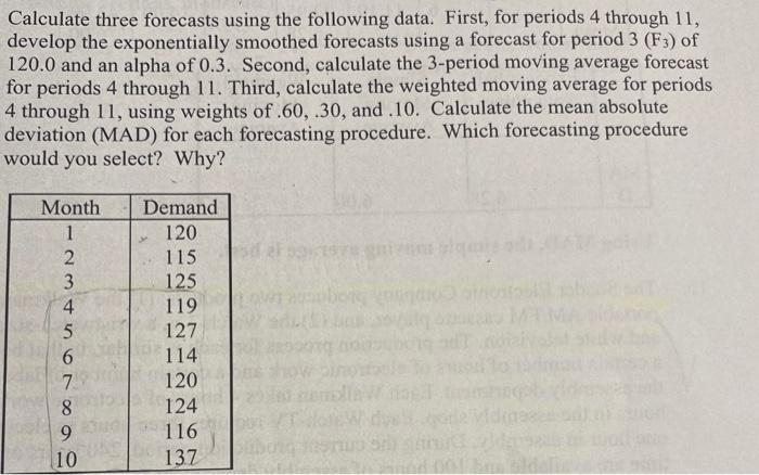 Calculate three forecasts using the following