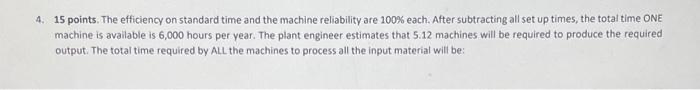 4. 15 points. The efficiency on standard time and