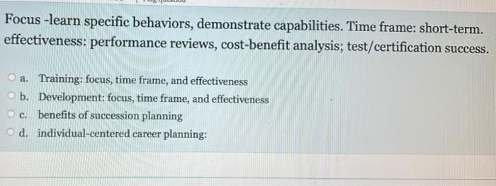 Focus -learn specific behaviors, demonstrate
