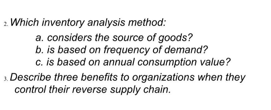 2. Which inventory analysis method: a. considers