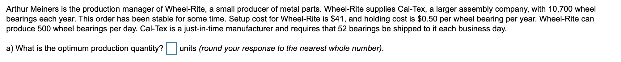 a) What is the optimum production quantity? units