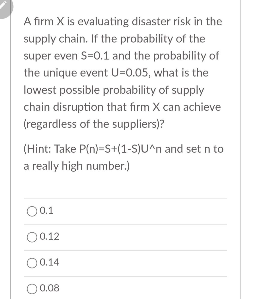 A firm X is evaluating disaster risk in the