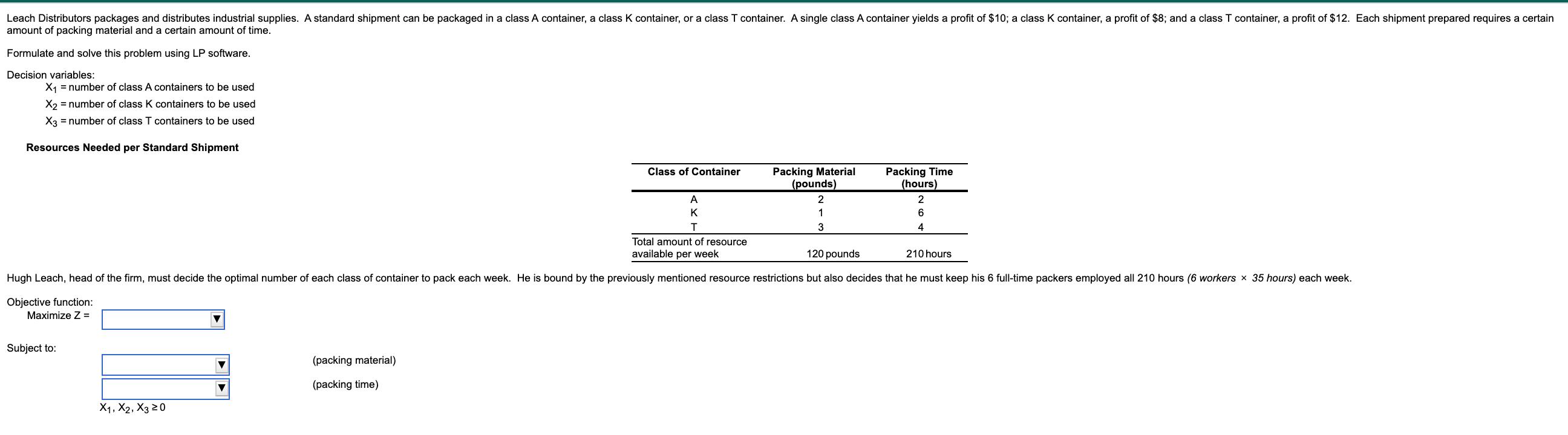 Objective Function Maximize = Subject to: