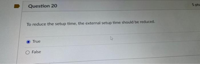 To reduce the setup time, the external setup time