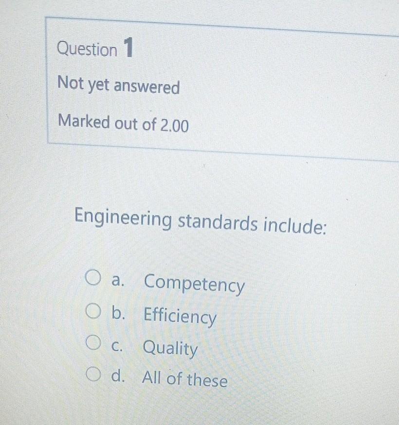 Engineering standards include: a. Competency b.