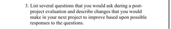 3. List several questions that you would ask