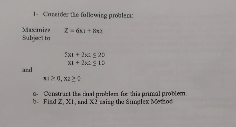 1- Consider the following problem: Z = 6x1 + 8x2,