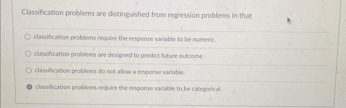 Classification problems are distinguished from