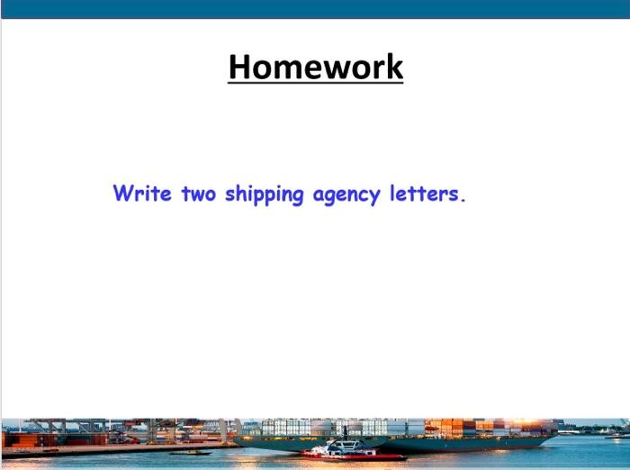 Homework Write two shipping agency letters. 1