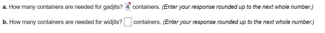 a. How many containers are needed for gadjits?