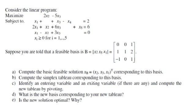 Consider the linear program: Maximize 2x2 - 5x3
