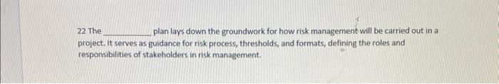 22 The plan lays down the groundwork for how risk