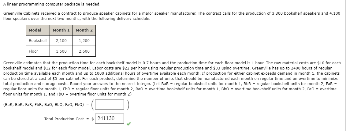A linear programming computer package is needed.