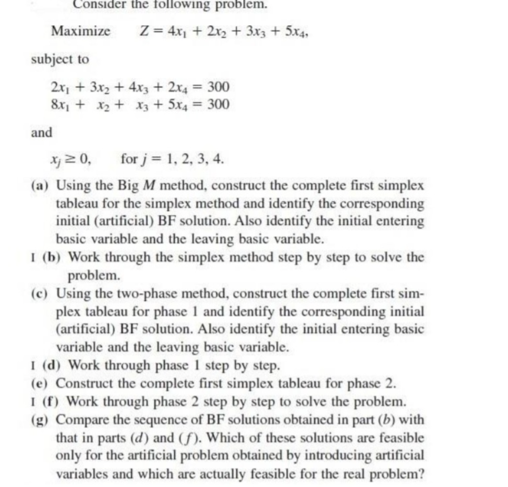 Consider the following problem. Maximize Z = 4x +