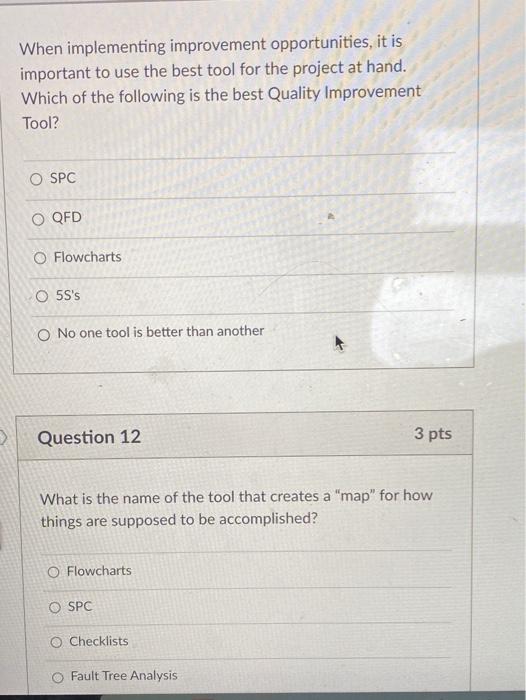 When implementing improvement opportunities, it