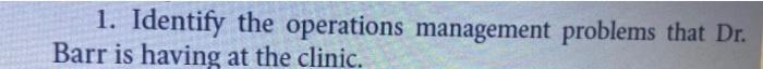 1. Identify the operations management problems