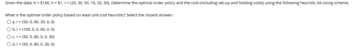 Given the data: K= $100, h = $1, r= (20,30, 50,
