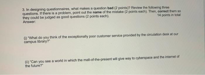 3. In designing questionnaires, what makes a