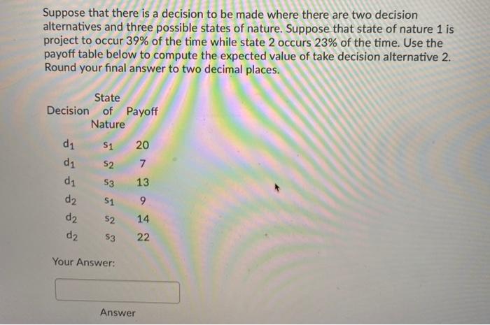 Suppose that there is a decision to be made where