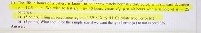 ii) The life in hours of a battery is known to be