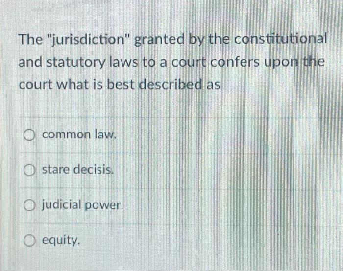 The "jurisdiction" granted by the constitutional
