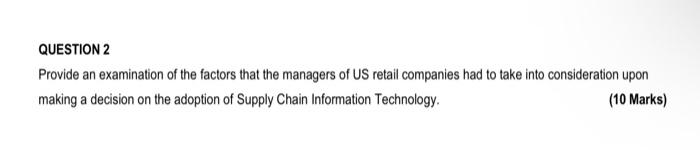 QUESTION 2 Provide an examination of the factors