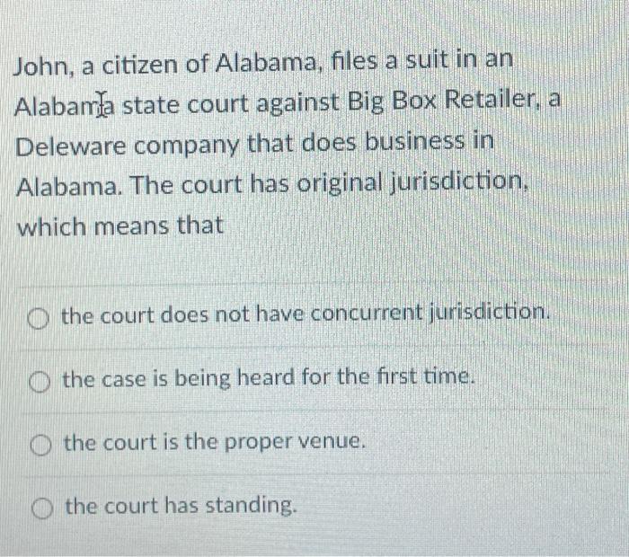 3 John, a citizen of Alabama, files a suit in an