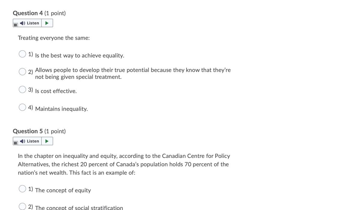 Question 4 (1 point) E) Listen Treating everyone