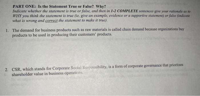 PART ONE: Is the Statement True or False? Why?